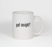 got insight? - Funny Humor Ceramic 11oz Coffee Mug Cup